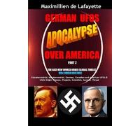Maximillien De German UFOs Apocalypse Over America. UFOs World War (Tascabile)