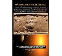 Maximillien De Guide to Understanding Sumerian, Assyrian, Babylonia (Tascabile)