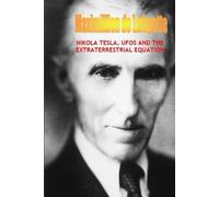 Maximillien De Lafa Nikola Tesla, Ufos and the Extraterrestrial Equ (Tascabile)