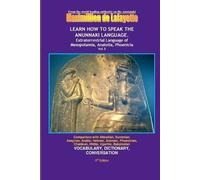 Maximillien De Lafaye LEARN HOW TO SPEAK THE ANUNNAKI LANGUAGE. Vol (Tascabile)