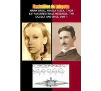 Maximillien De Maria Orsic,Nikola Tesla,Their Extraterrestrials Mes (Tascabile)