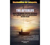 Maximillien De THE AFTERLIFE. Voices And Screams From Hell And Heav (Tascabile)
