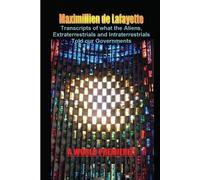 Maximillien De Transcripts of What the Aliens, Extraterrestrials an (Tascabile)