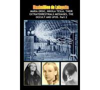Maximillien De Vol.2:Maria Orsic,Nikola Tesla,Their Extraterrestria (Tascabile)