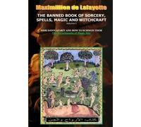 Maximillien De Volume I. the Banned Book of Sorcery, Spells, Magic (Tascabile)