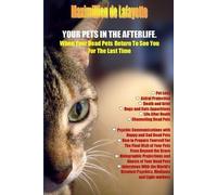 Maximillien De Your Pets in the Afterlife: When Your Dead Pets Retu (Tascabile)