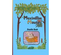 Maximillion Mouse Doodle Book: Draw, Doodle, and Imagine with Max!