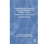 Maximising the Impact of Teaching Assistants in Primary Schools: A Practical Guide for School Leaders