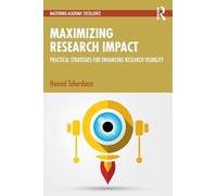 Maximizing Research Impact: Practical Strategies for Enhancing Research Visibility