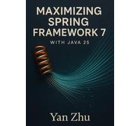 Maximizing Spring Framework 7 with Java 25: Unlocking Virtual Threads, Vector API, and High-Performance Concurrency
