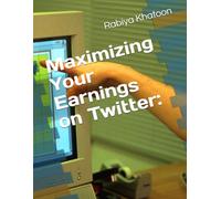Maximizing Your Earnings on Twitter: