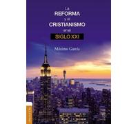 Máximo Garciá Ruiz La Reforma Y El Cristianismo En El Siglo XXI (Tascabile)