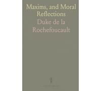Maxims, and Moral Reflections