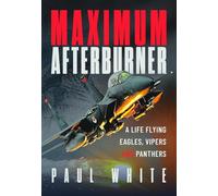 Maximum Afterburner: High Stakes Missions in the F-15E Strike Eagle and F-16 Viper