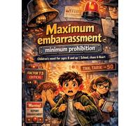 Maximum embarrassment, minimum prohibition: Children's novel for ages 8 and up | School, chaos & heart