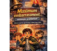 Maximum embarrassment, minimum prohibition: Children's novel for ages 8 and up | School, chaos & heart