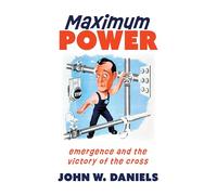 Maximum Power: Emergence and the Victory of the Cross