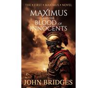 Maximus and the Blood of Innocents