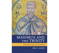Maximus and the Trinity: Christian Life and Doctrine