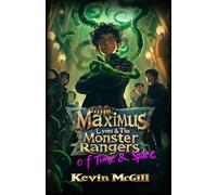Maximus Lyons & The Monster Rangers of Time and Space: A Fantasy Adventure