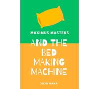Maximus Masters and the Bed Making Machine