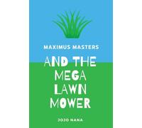 Maximus Masters and the Mega Lawn Mower