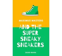 Maximus Masters and the Super Sneaky Sneakers