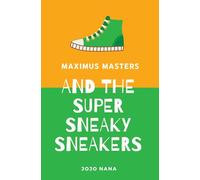 Maximus Masters and the Super Sneaky Sneakers