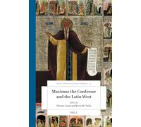 Maximus the Confessor and the Latin West: 15 – Brill
