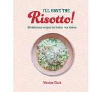 Maxine Clark I'll Have the Risotto (Copertina rigida)