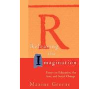 Maxine Greene Releasing the Imagination (Tascabile)