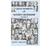 Maxine Meilleur Great Moments of Modern Mediumship, vol II (Tascabile)