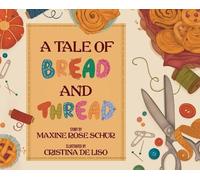 Maxine Rose Schur A Tale of Bread and Thread (Copertina rigida)