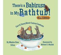 Maxine Rose Schur There's a Babirusa in My Bathtub (Tascabile)