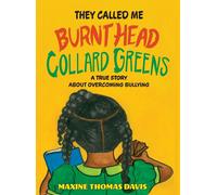 Maxine Thomas Davis They Called Me Burnt Head Collard Greens (Copertina rigida)