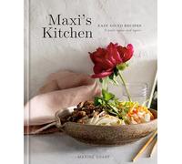 Maxi's Kitchen: Easy Go-to Recipes to Make Again and Again: a Cookbook