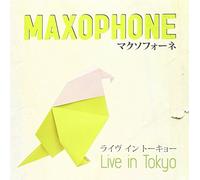 Maxophone - Live In Tokyo