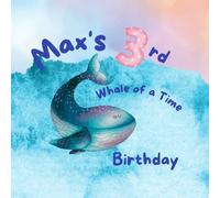 Max's 3rd Whale of a Time Birthday: An Ocean Themed Birthday Book