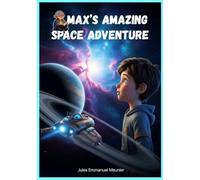 Max's Amazing Space Adventure