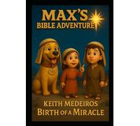 Max's Bible Adventures: A Miracle is Born