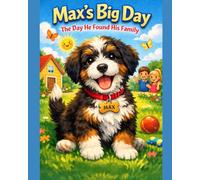 Max's Big Day: The Day He Found His Family