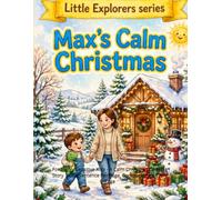 Max's Calm Chrstmas: For Highly Sensitive Kids - A Calm Christmas Coloring Story | One Sentence Per Page, Companion on Every Page