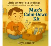 Max's Calm-Down Kit: Tools for Big Feelings: 2