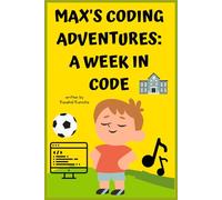 Max's Coding Adventures: A Week in Code