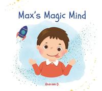 Max's Magic Mind: Learning to Be Gentle in a Zoom-Zoom World
