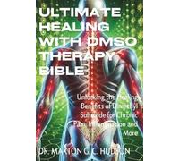 Maxton G C Hudson Ultimate Healing With DMSO Therapy Bible (Tascabile)