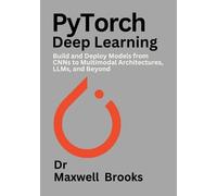 Maxwell Brooks PyTorch Deep Learning (Tascabile)