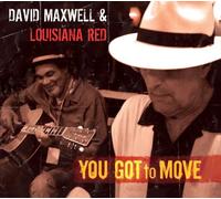 Maxwell, David & Louisiana Red - You Got To Move