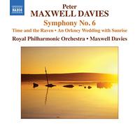 Maxwell Davies Peter - Symphony No. 6 Time & The Raven An Orkney Wedding