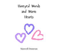 Maxwell Donovan Honeyed Words and Warm Hearts (Copertina rigida)